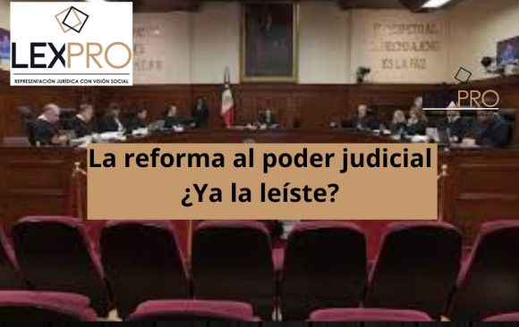 La reforma al poder judicial ¿la conoces?