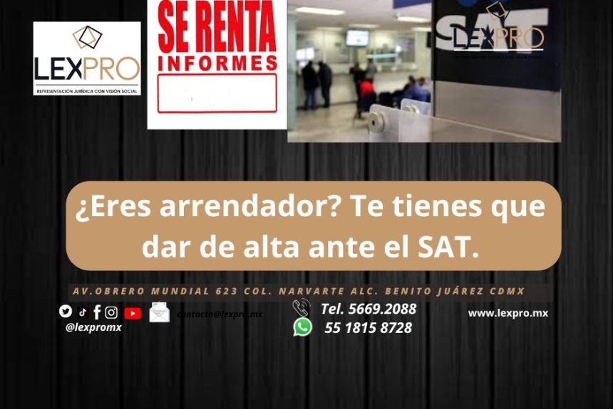 ¿Eres arrendador? Te tienes que dar de alta ante el SAT.